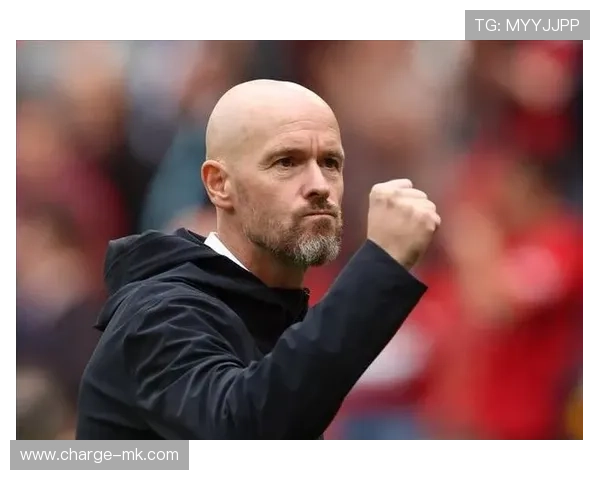 滕哈赫重塑球队架构,打造更具竞争力的战术体系